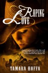 Roping Love - Tamara Hoffa