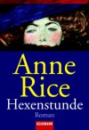 Hexenstunde - Anne Rice