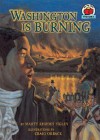 Washington Is Burning - Marty Rhodes Figley, Craig Orback