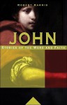 John: Stories of the Word and Faith - Robert J. Karris