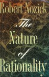 The Nature of Rationality - Robert Nozick