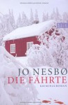 Die Fährte: Harry Holes vierter Fall (Ein Harry-Hole-Krimi, Band 4) - Jo Nesbo