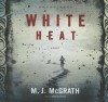 White Heat - M.J. McGrath, Kate Reading