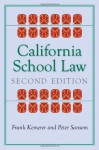 California School Law: Second Edition (Stanford Law Books) - Frank R. Kemerer, Peter Sansom