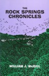 The Rock Springs Chronicles - William J. McGill