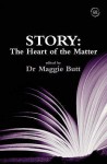 Story: The Heart Of The Matter - Maggie Butt, Sarah Boston, James Martin Charlton, Sally Pomme Clayton, Phillip Gross, Mary Hammond, Russell Kane, Andrew Melrose, Farah Mendlesohn, David Rain, Michelene Wandor