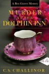 Murder at the Dolphin Inn - C.S. Challinor