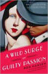 A Wild Surge of Guilty Passion: A Novel - Ron Hansen