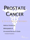 Prostate Cancer - A Medical Dictionary, Bibliography, and Annotated Research Guide to Internet References - ICON Health Publications