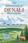 The Wilderness of Denali - Charles Sheldon