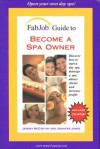 FabJob Guide to Become a Spa Owner (FabJob Guides) - Jeremy Mccarthy, Jennifer James