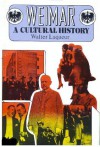 Weimar: A Cultural History 1918-1933 - Walter Laqueur