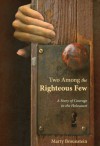 Two Among the Righteous Few - Marty Brounstein