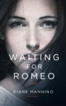 Waiting for Romeo - Diane Mannino