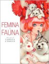 Femina and Fauna: The Art of Camilla d'Errico - Camilla d'Errico