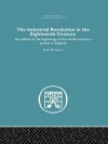 The Industrial Revolution in the Eighteenth Century: An Outline of the Beginnings of the Modern Factory System in England - Paul Mantoux