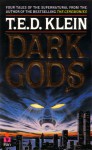 Dark Gods: Four Tales - T.E.D. Klein