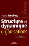 Structure et dynamique des organisations - Henry Mintzberg, Pierre Romalaer