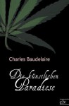 Die K Nstlichen Paradiese - Charles Baudelaire