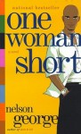 One Woman Short: A Novel - Nelson George