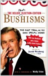 The Deluxe Election Edition Bushisms: The First Term, in His Own Special Words - Jacob Weisberg, Molly Ivins