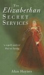 The Elizabethan Secret Services - Alan Haynes