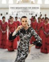 Meanings of Dress, The - Kimberly Miller-Spillman, Andrew Reilly, Patricia Hunt-Hurst