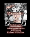 Unwanted Dead or Alive -- Part 1: The Betrayal of American POWs Following Ww11, Korea and Vietnam - Robert W. Pelton