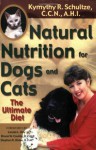 Natural Nutrition for Dogs and Cats - Kymythy Schultze