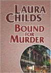 Bound for Murder - Laura Childs