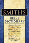 Smith's Bible Dictionary: More Than 6,000 Detailed Definitions, Articles, and Illustrations - William Smith