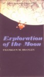 Exploration of the Moon - Franklyn Mansfield Branley