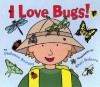 I Love Bugs! - Philemon Sturges, Shari Halpern