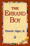 The Errand Boy - Horatio Alger Jr.