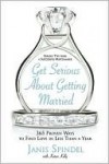 Get Serious about Getting Married - Janis Spindel, Karen Kelly