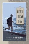 A Cold Clear Day - Frank Murphy