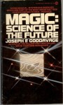 The Magic Science of the Future - Joseph F. Goodavage