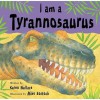 I Am a Tyrannosaurus - Karen Wallace