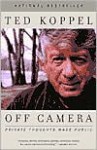 Off Camera: Private Thoughts Made Public - Ted Koppel