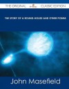 The Story of a Round-House and Other Poems - The Original Classic Edition - John Masefield