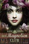 Der Magnolien-Club - Katie Crouch