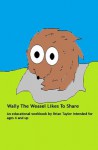 Wally The Weasel Likes To Share - Brian Taylor