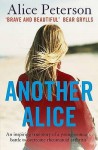 Another Alice: An Inspiring True Story Of A Young Woman's Battle To Overcome Rheumatoid Arthritis - Alice Peterson