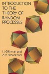 Introduction to the Theory of Random Processes - Iosif I. Gikhman, A.V. Skorokhod