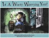 Is a Worry Worrying You? - Ferida Wolff, Harriet May Savitz, Marie LeTourneau