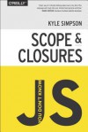 Scope and Closures: You Don't Know Js - Kyle Simpson