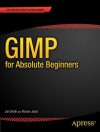 Gimp for Absolute Beginners - Jan Smith, Roman Joost