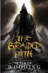 The Braided Path: The Weavers of Saramyr, The Skein of Lament and the Ascendancy Veil - Chris Wooding