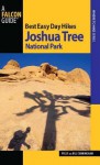 Best Easy Day Hikes Joshua Tree National Park, 2nd - Bill Cunningham, Polly Cunningham