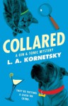 Collared: A Gin & Tonic Mystery - L.A. Kornetsky